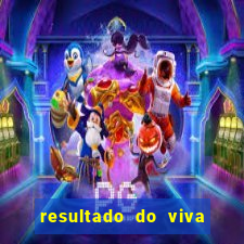 resultado do viva sorte de hoje, domingo